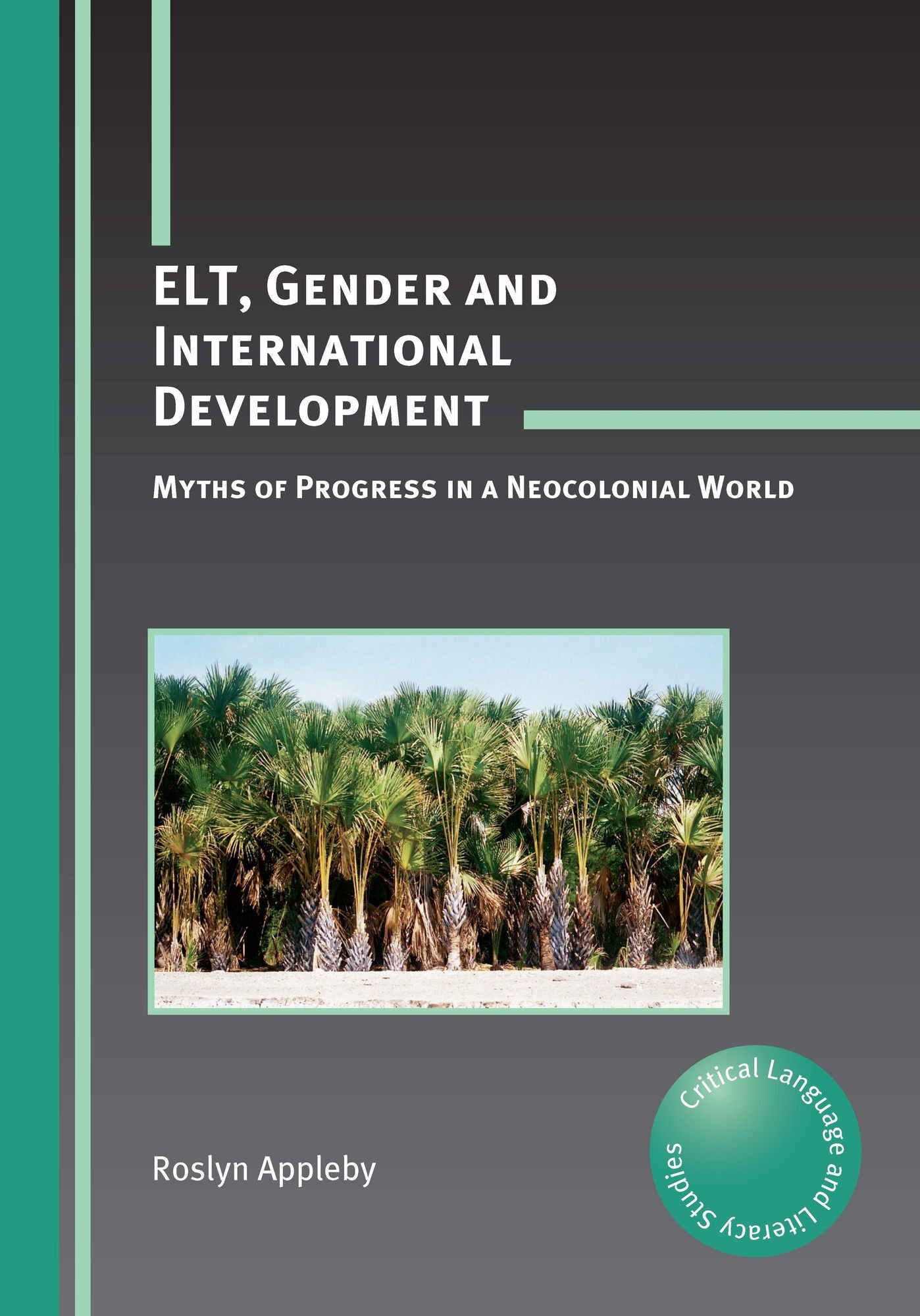 ELT, Gender and International Development: Myths of Progress in a Neocolonial World