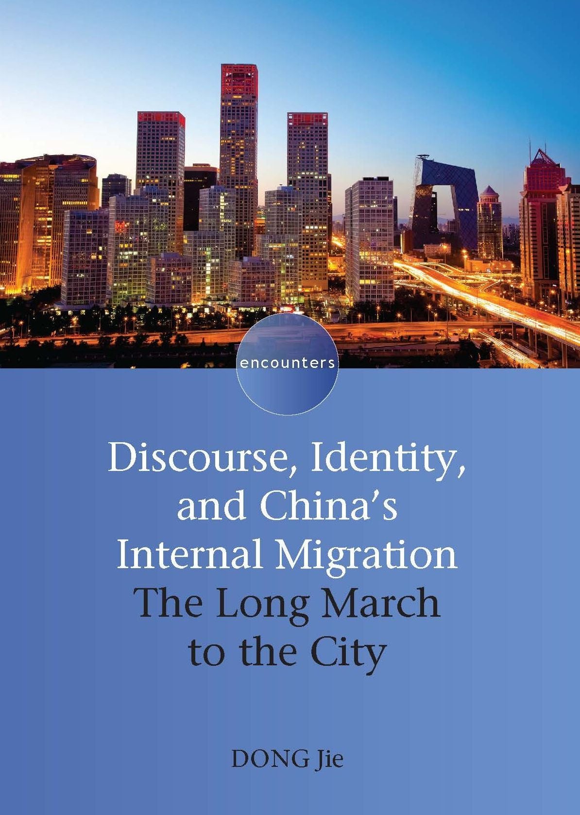 Discourse, Identity, and China's Internal Migration: The Long March to the City