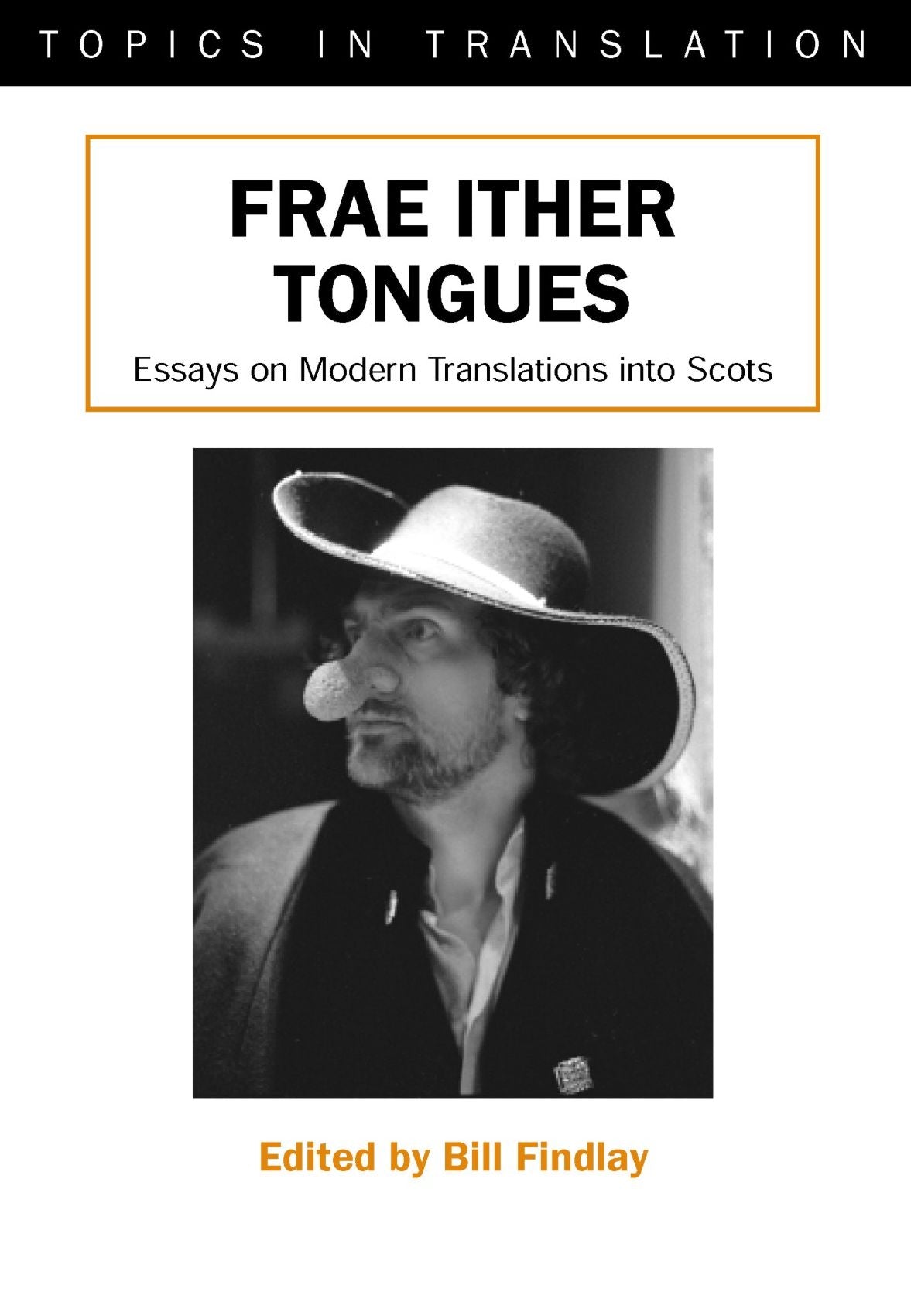 Frae Ither Tongues: Essays on Modern Translations into Scots