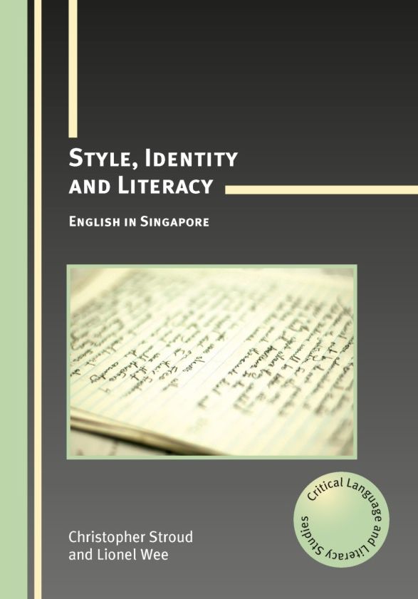 Style, Identity and Literacy: English in Singapore