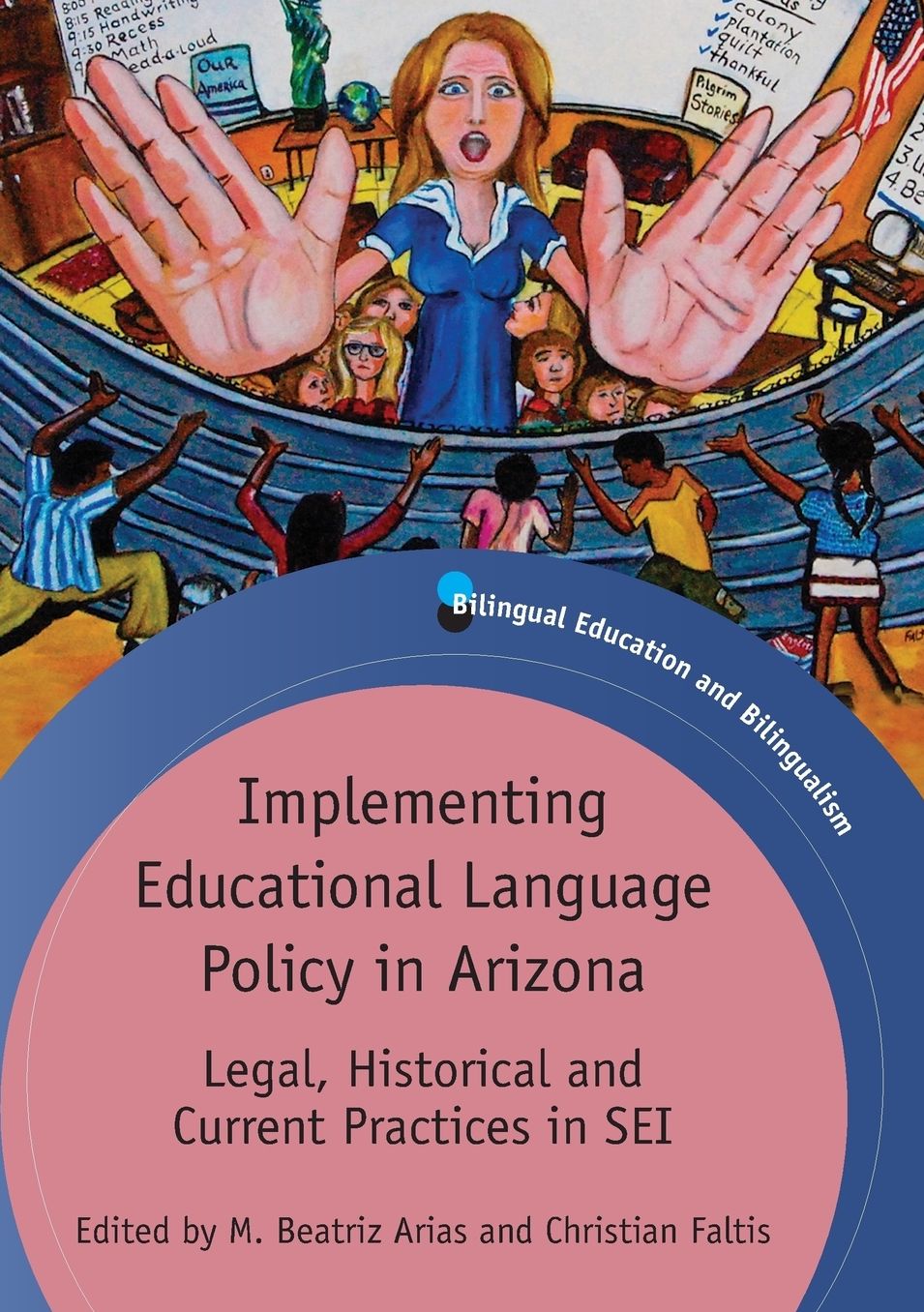 Implementing Educational Language Policy in Arizona: Legal, Historical and Current Practices in SEI