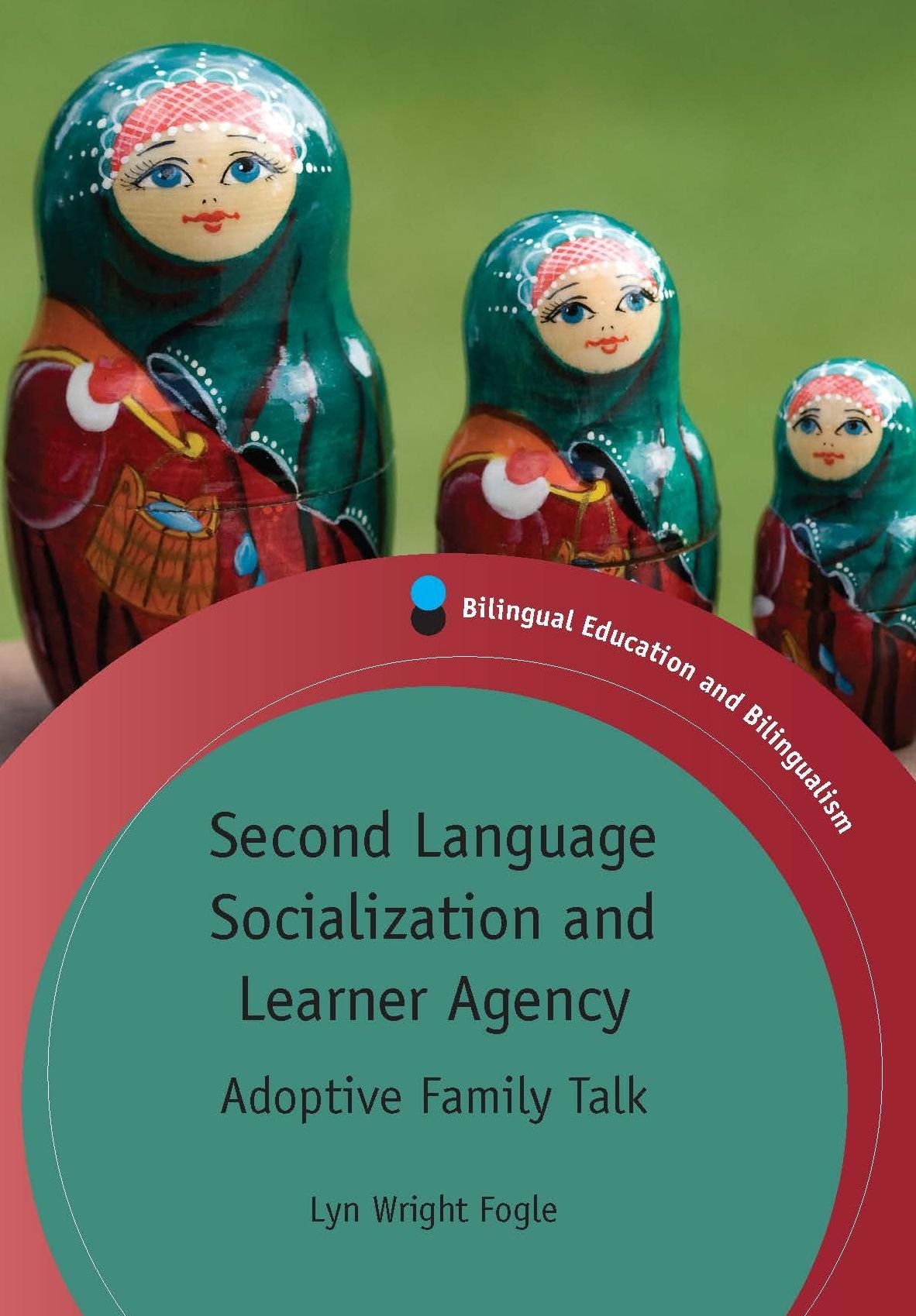Second Language Socialization and Learner Agency: Adoptive Family Talk