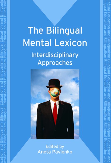 The Bilingual Mental Lexicon: Interdisciplinary Approaches