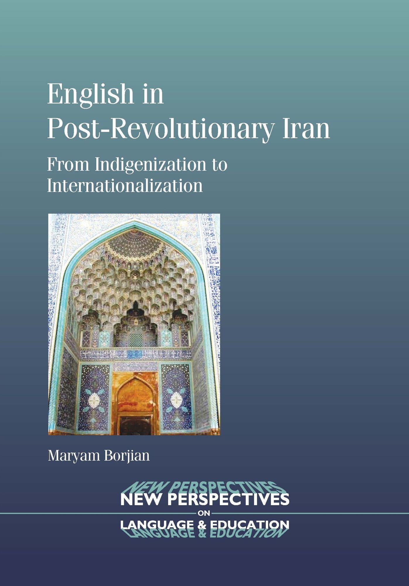 English in Post-Revolutionary Iran: From Indigenization to Internationalization