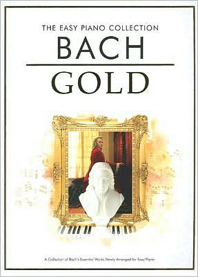 Bach Gold: The Easy Piano Collection