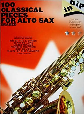 Dip in - 100 Classical Pieces for Alto Sax