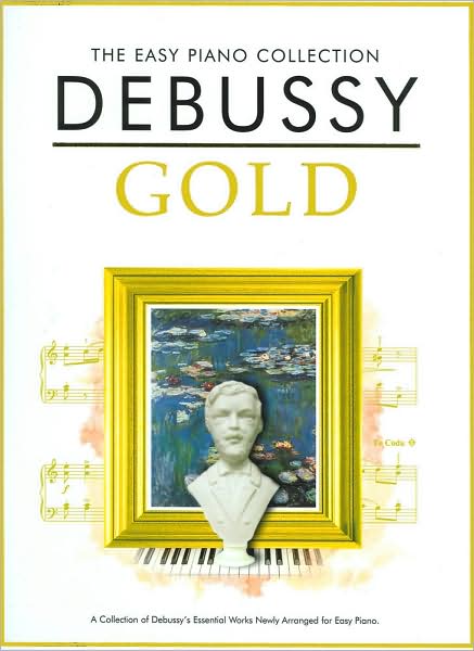 Debussy Gold: The Easy Piano Collection