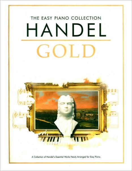 Handel Gold: The Easy Piano Collection