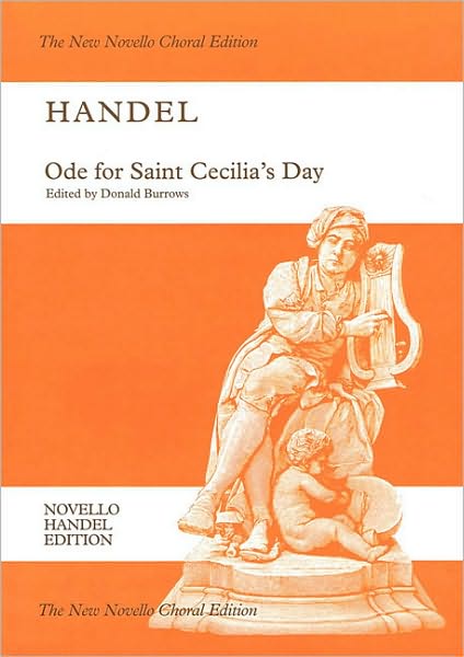 Ode for Saint Cecilia's Day, HWV 76: ST or SAT soloists, SATB Chorus and Orchestra Vocal Score (Pno Red.) The New Novello Choral Edition
