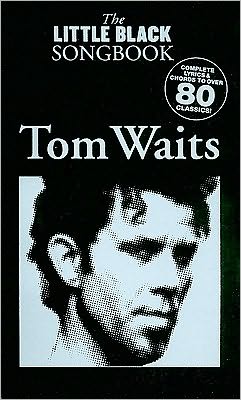 Tom Waits: The Little Black Songbook