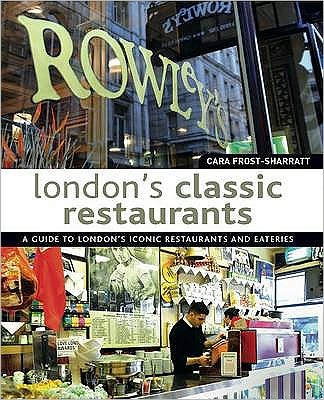London's Classic Restaurants: A Guide to London's Iconic Restaurants and Eateries