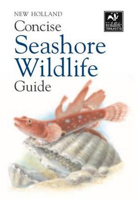 New Holland Concise Seashore Wildlife Guide