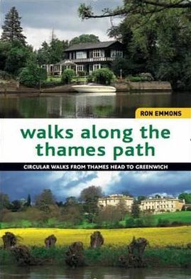 Walks Along the Thames Path: Circular Walks from Thames Head to Greenwich