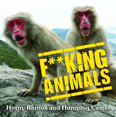 F**king Animals: Horny Rhinos and Humping Camels.