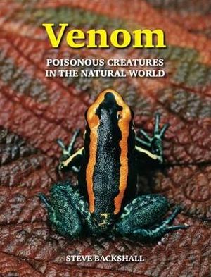 Venom: Poisonour Animals in the Natural World