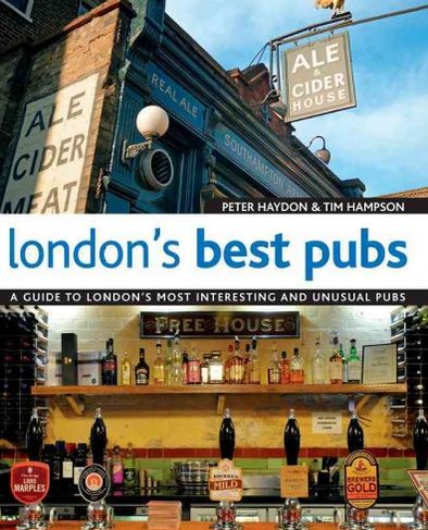 London's Best Pubs (2nd Edition): A Guide to London's Most Interesting and Unusual Pubs
