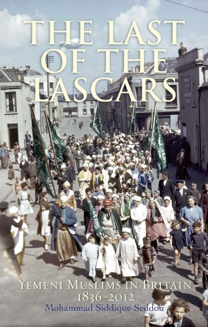 The Last of the Lascars: Yemeni Muslims in Britain 1836-2012