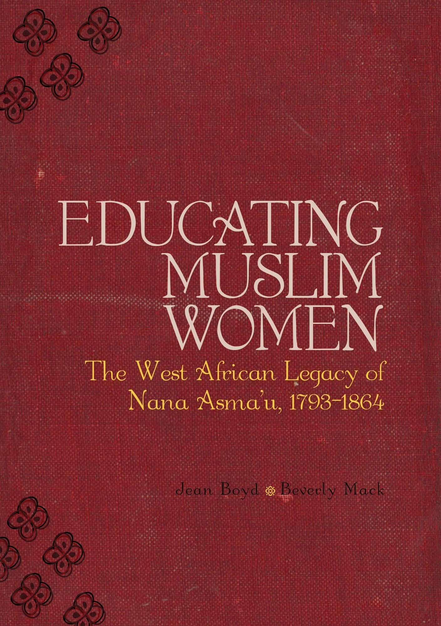 Educating Muslim Women: The West African Legacy of Nana Asma¿u 1793-1864