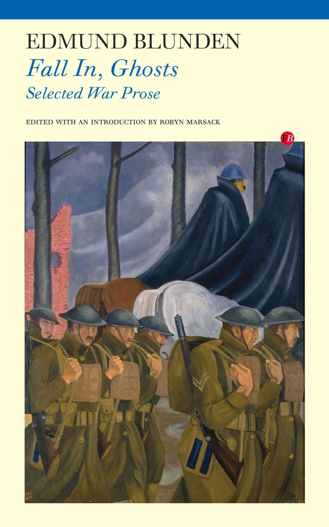 Fall in, Ghosts: Selected War Prose