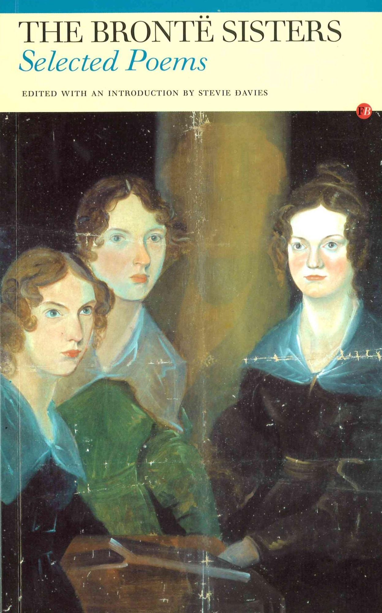 Selected Poems: The Bront&euml; Sisters