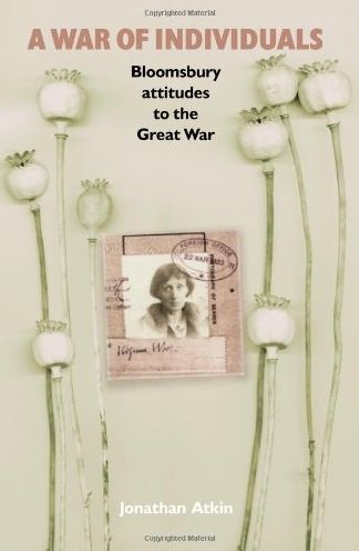 A War of Individuals: Bloomsbury Attitudes to the Great War