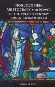 Noblewomen, aristocracy and power in the twelfth-century Anglo-Norman realm