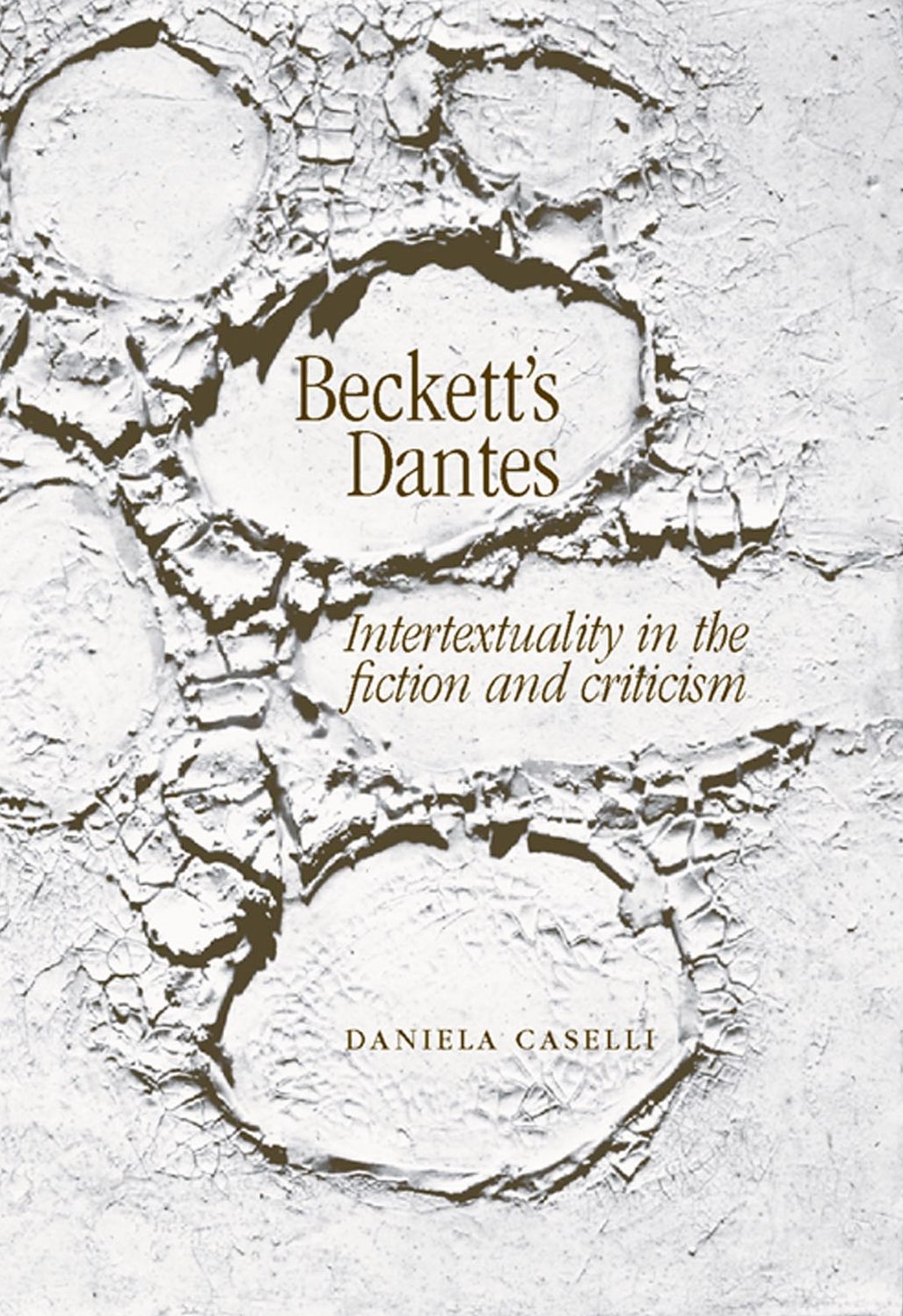 Becketts Dantes: Intertextuality in the fiction and criticism