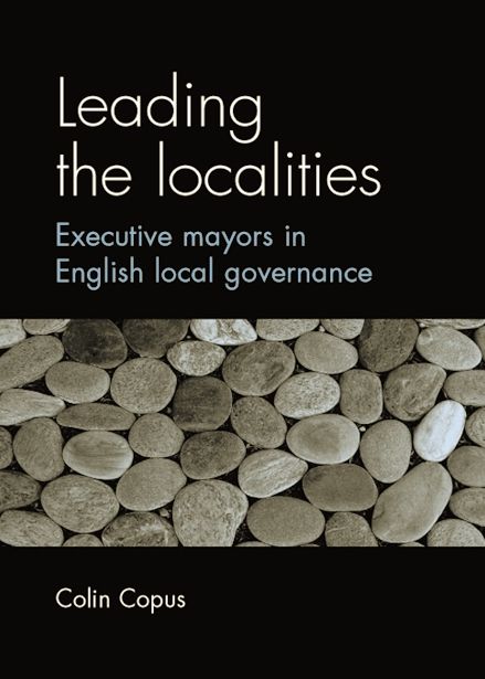 Leading the localities: Executive mayors in English local governance