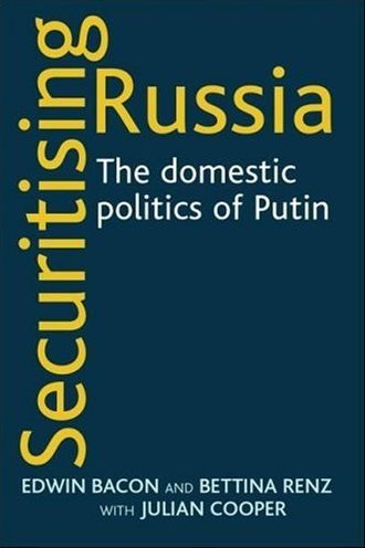 Securitising Russia: The Domestic Politics of Vladimir Putin