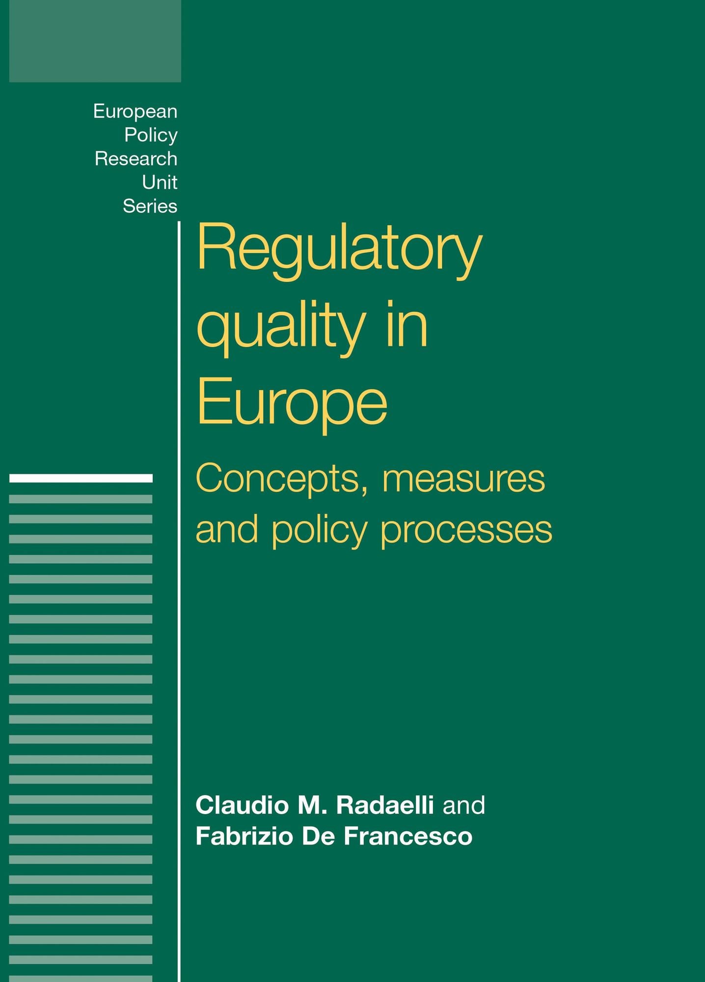 Regulatory Quality in Europe: Concepts, measures and policy processes