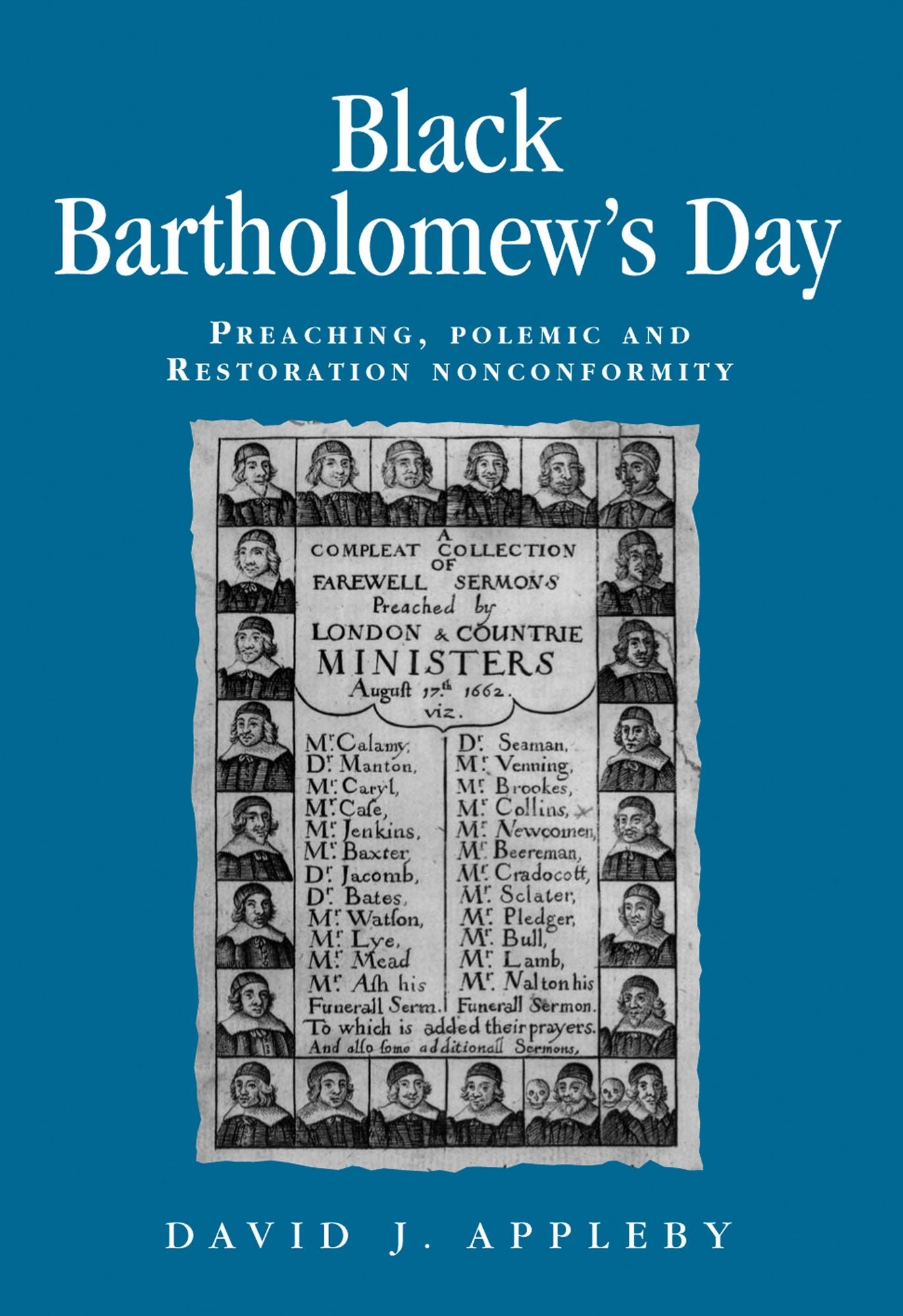 Black Bartholomews Day: Preaching, polemic and Restoration nonconformity