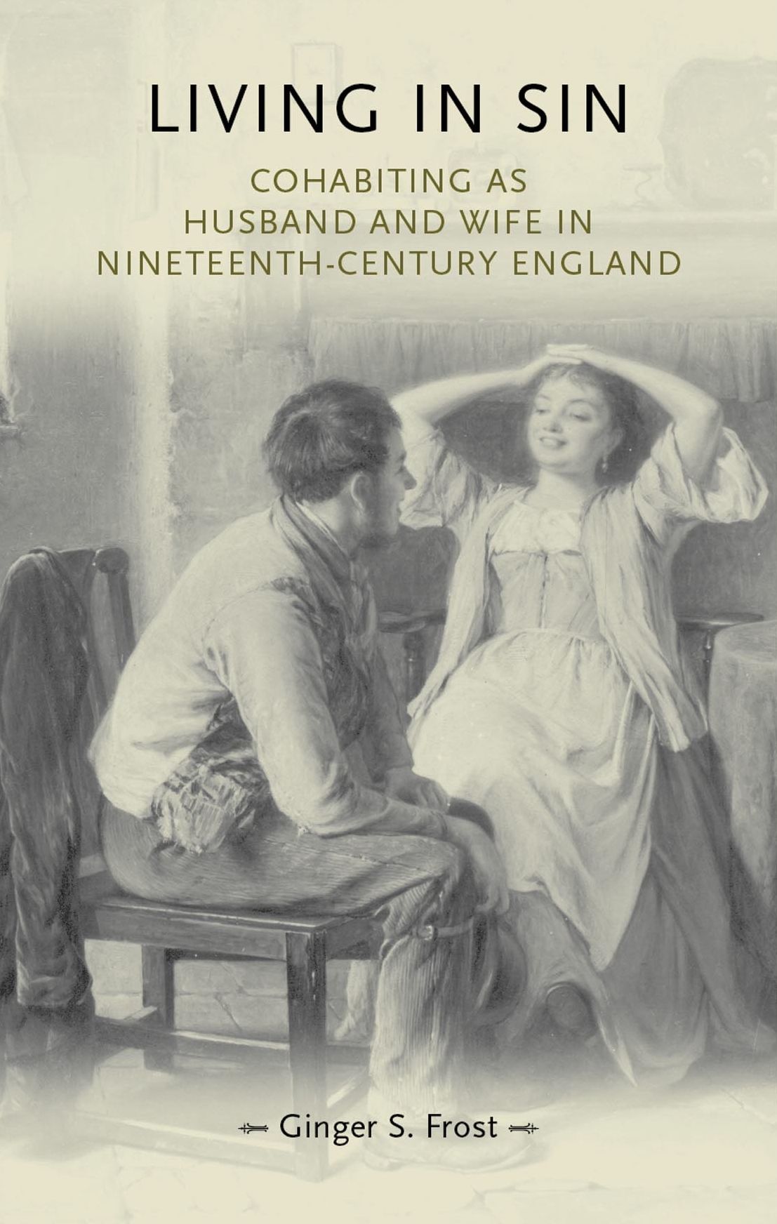 Living in Sin: Cohabiting as husband and wife in nineteenth-century England