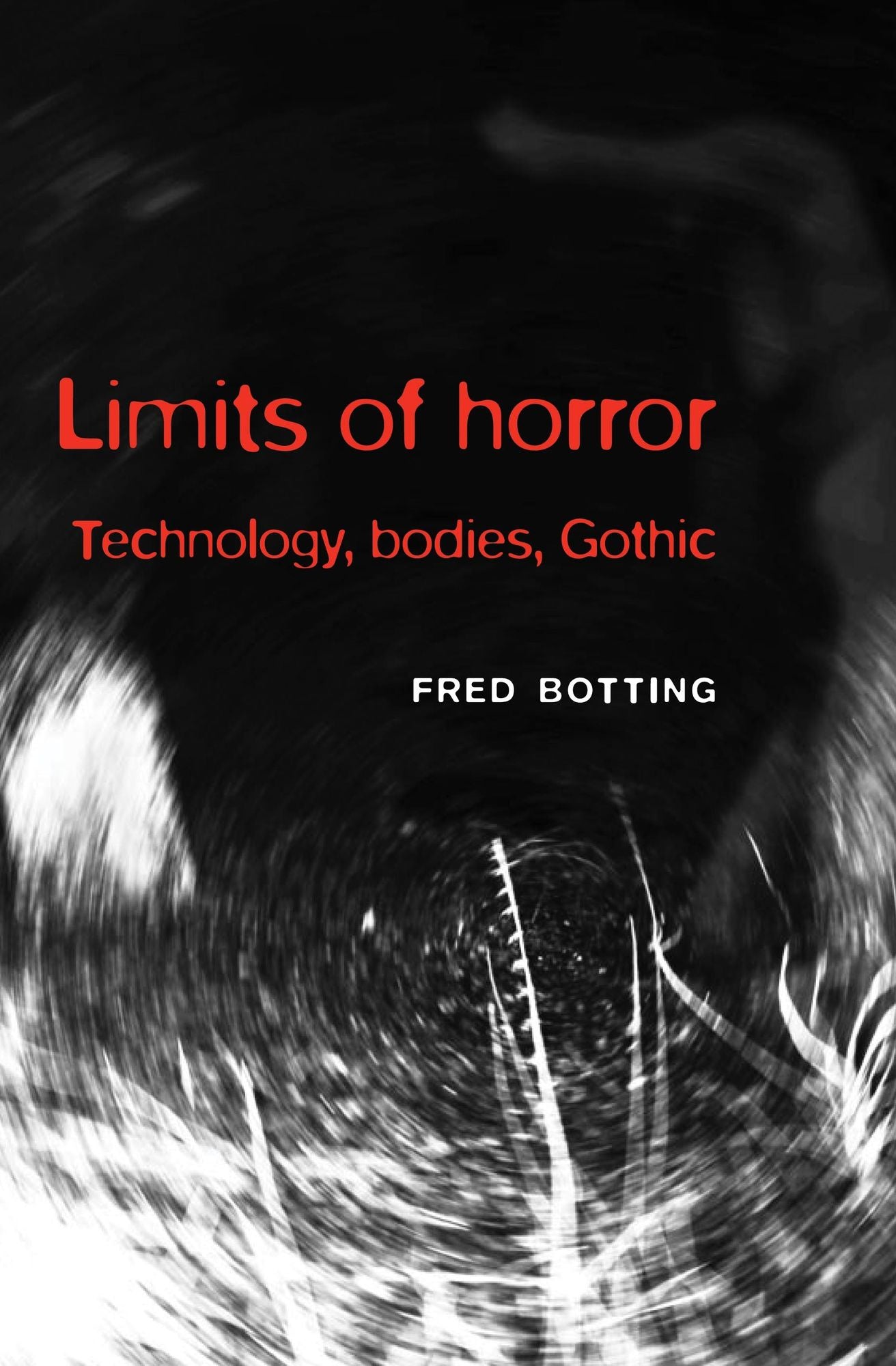 Limits of Horror: Technology, bodies, Gothic
