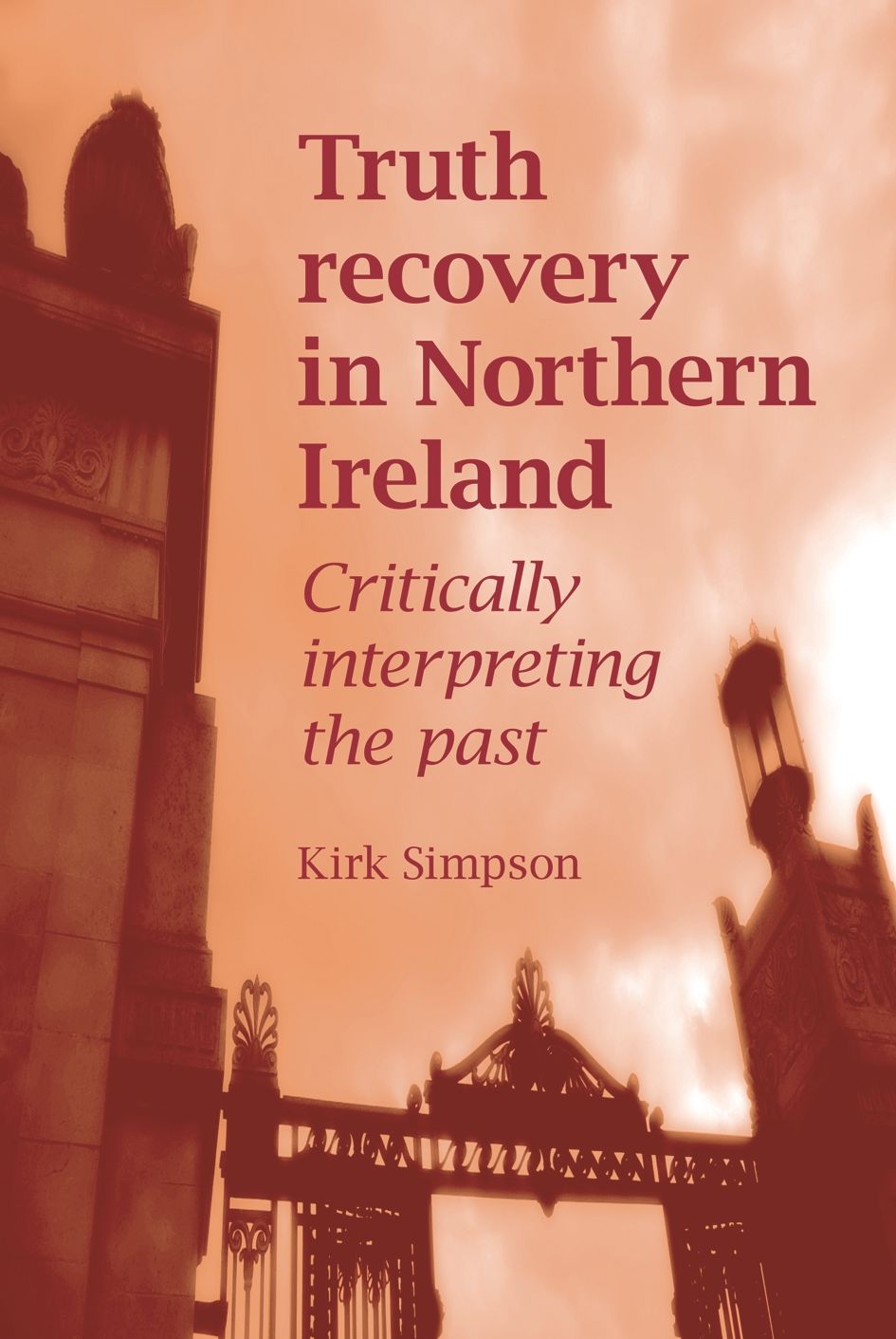 Truth recovery in Northern Ireland: Critically interpreting the past