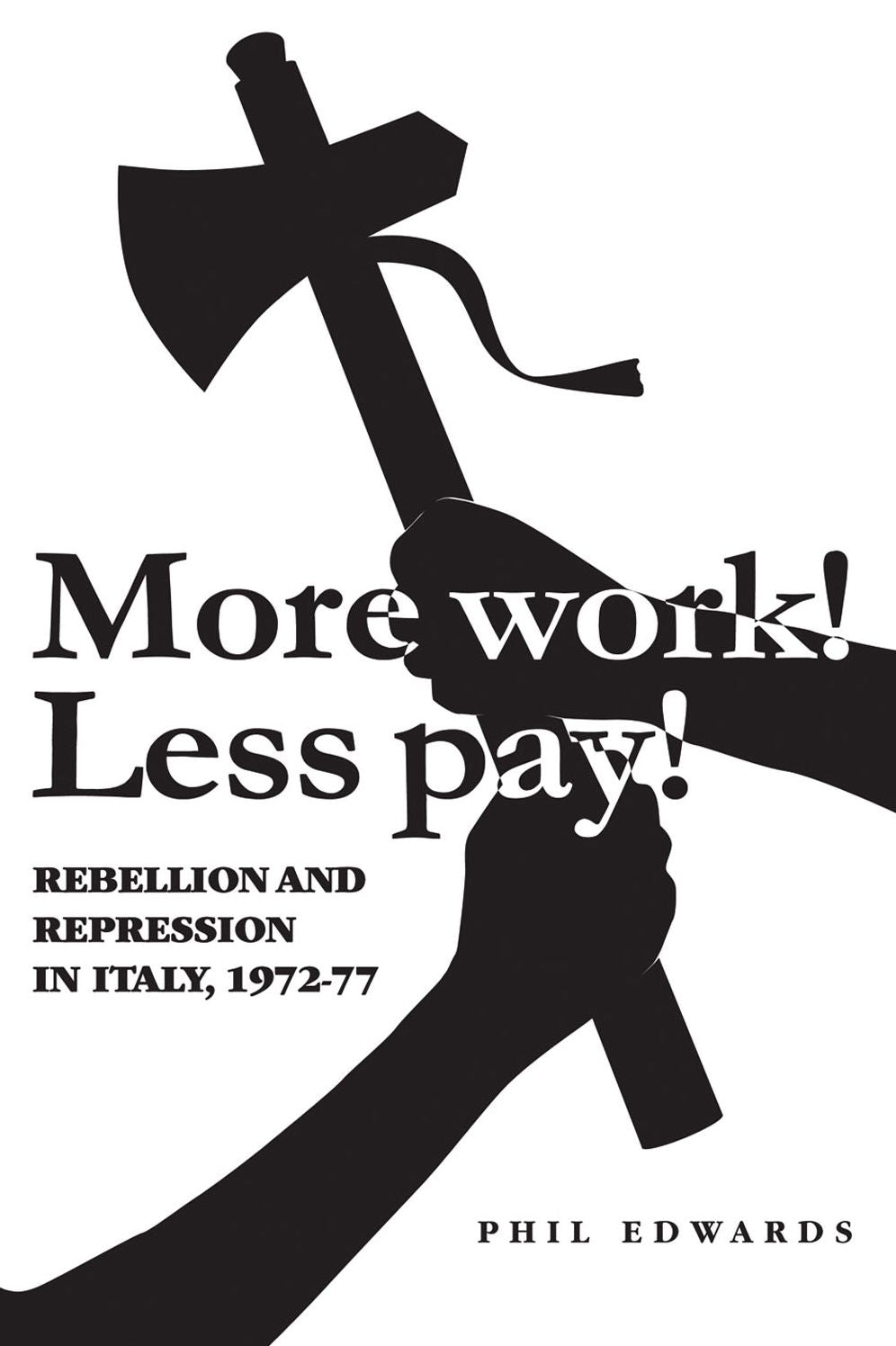 'More work! Less pay!': Rebellion and repression in Italy, 1972-7