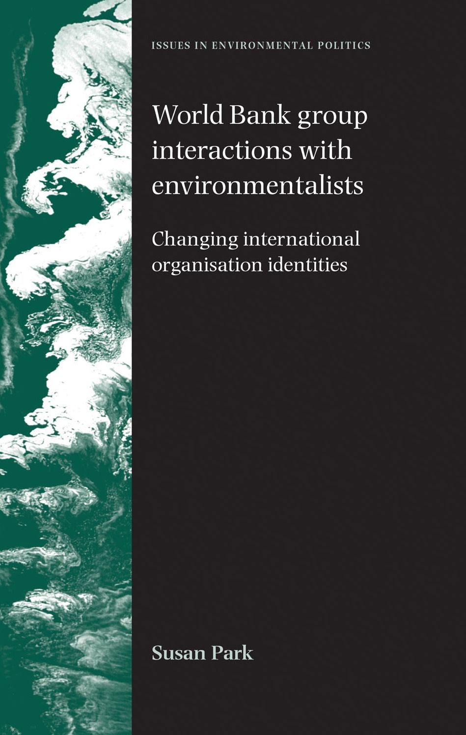 World Bank Group interactions with environmentalists: Changing international organisation identities