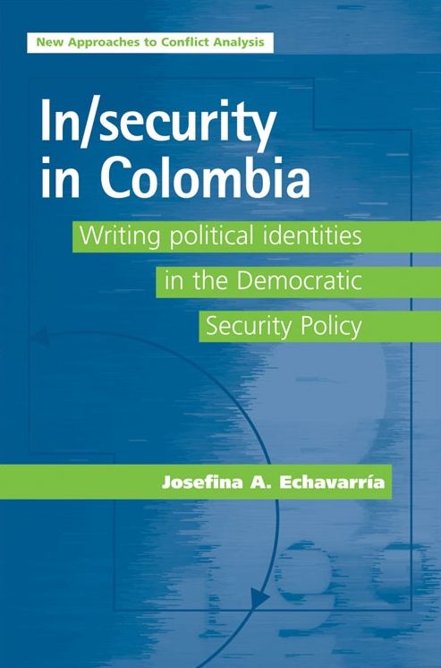 In/security in Colombia: Writing political identities in the Democratic Security Policy