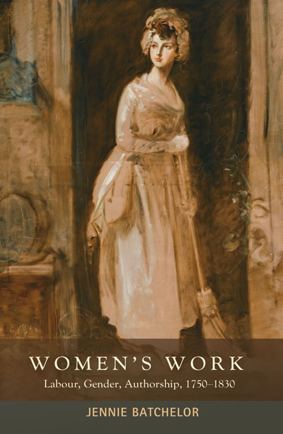Womens Work: Labour, Gender, Authorship, 1750-1830