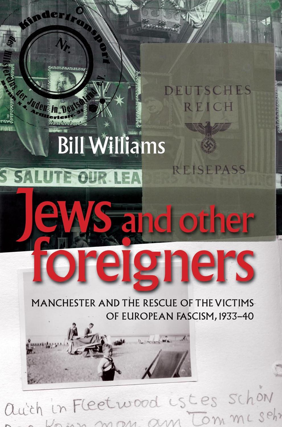 Jews and other foreigners: Manchester and the rescue of the victims of European Fascism, 1933-40