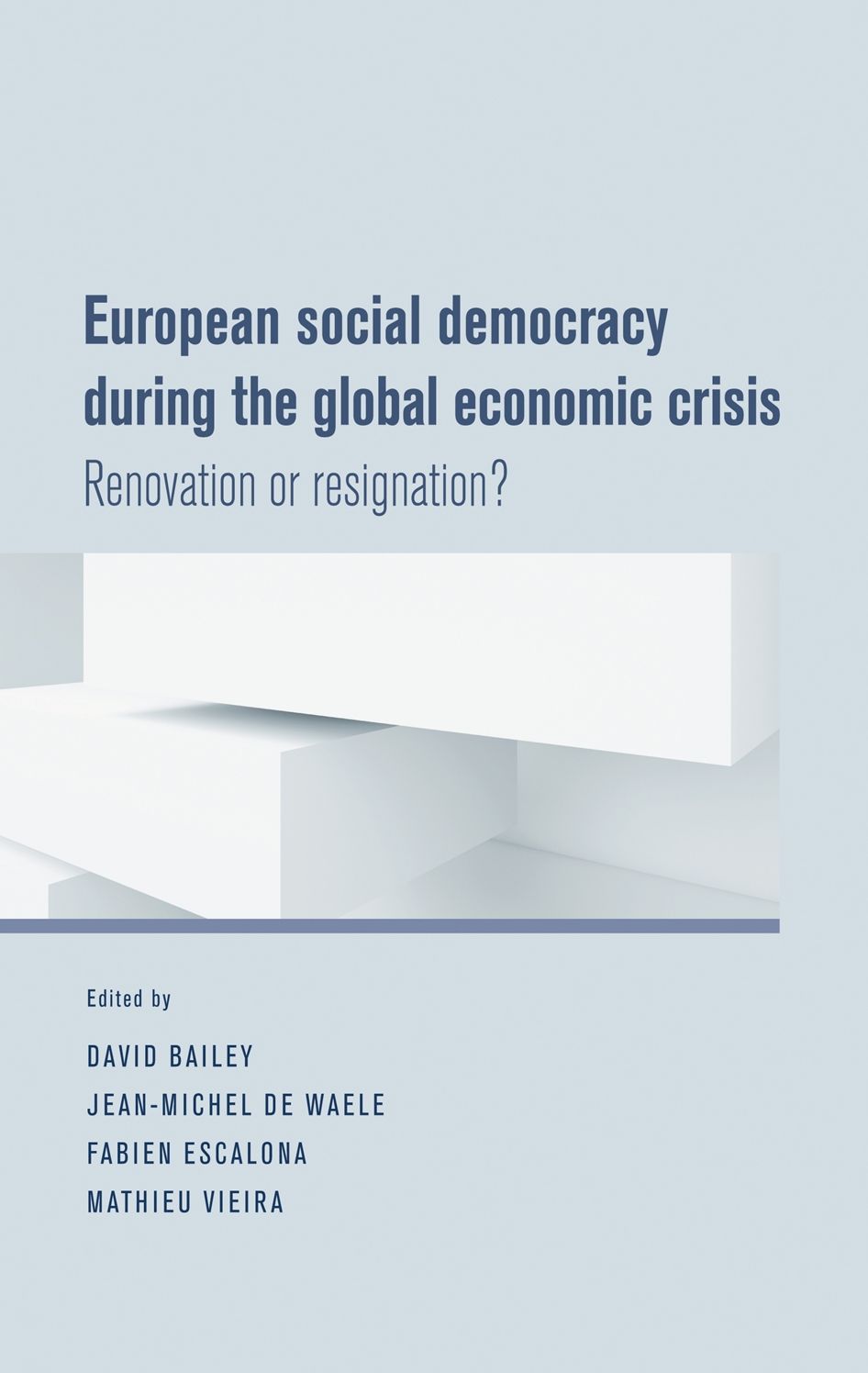 European social democracy during the global economic crisis: Renovation or resignation?