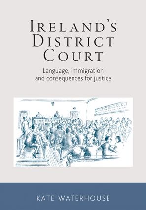Ireland's District Court: Language, Immigration and Consequences for Justice