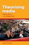 Theorising Media: Power, Form and Subjectivity