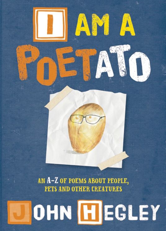 I Am a Poetato: An A-Z of Poems About People, Pets, and Other Creatures