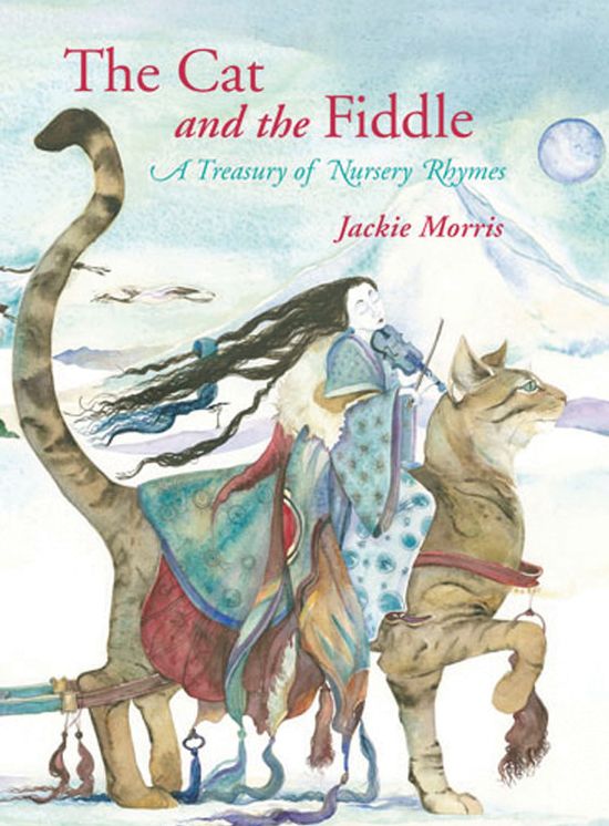 The Cat and the Fiddle: A Treasury of Nursery Rhymes