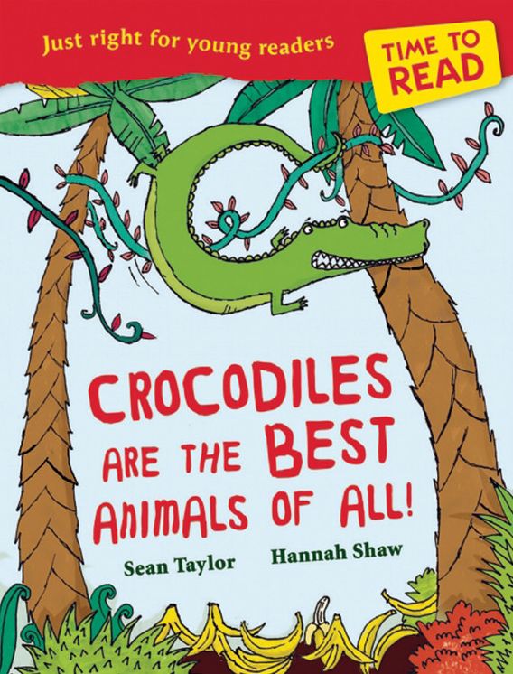 Time to Read: Crocodiles are the Best Animals of All!