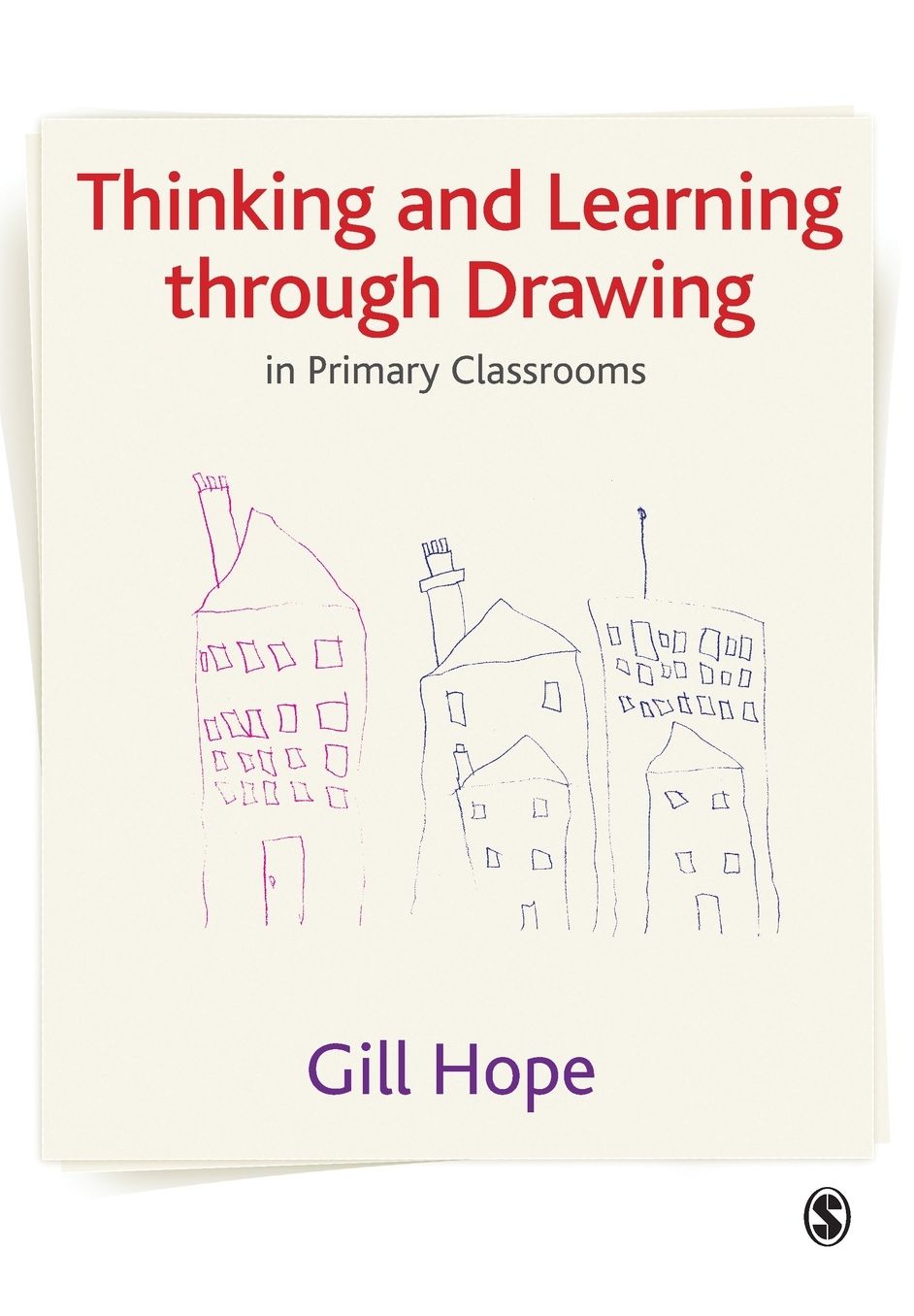 Thinking and Learning Through Drawing: In Primary Classrooms