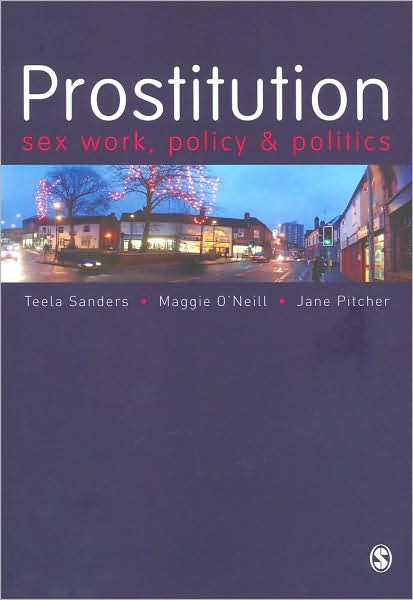 Prostitution: Sex Work, Policy and Politics