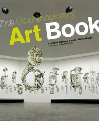 The Contemporary Art Book: The Essential Guide to 200 of the World's Most Widely Exhibited Artists. David Hodge, Charlotte Bonham-Carter
