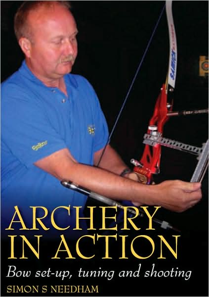 Archery in Action: Bow Set-up, Tuning and Shooting