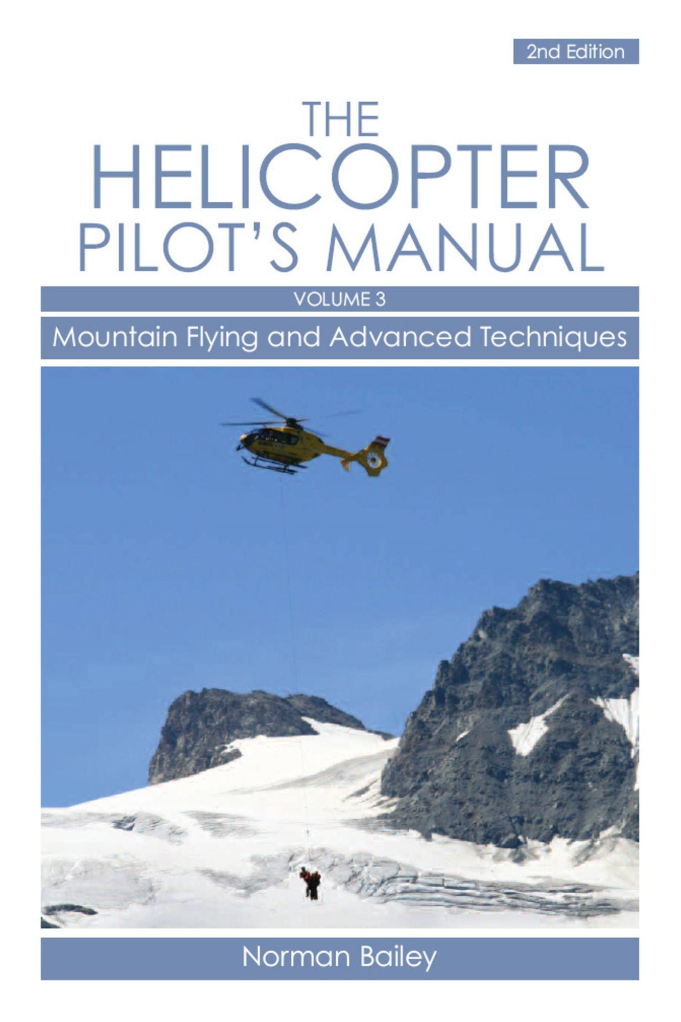 Helicopter Pilot's Manual: Mountain Flying and Advanced Techniques Volume 3